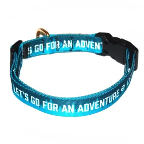 Let's Go for an Adventure | Dog Collar
